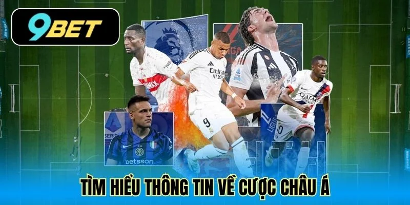 Tìm hiểu thông tin về cược châu Á